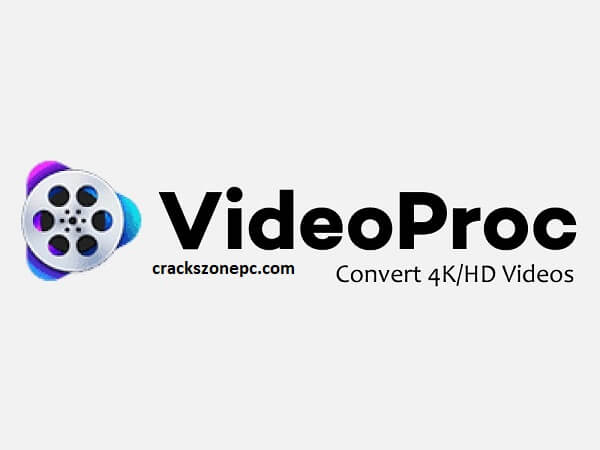 VideoProc Crack Serial Key Free Download Full Version